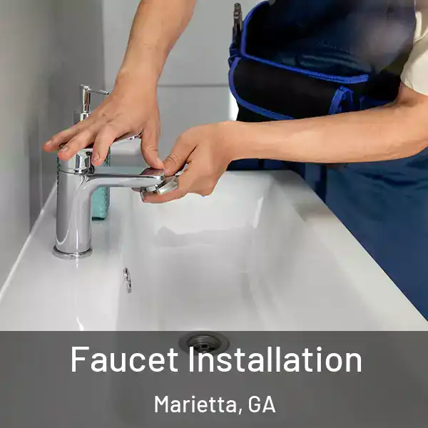  Faucet Installation Marietta, GA
