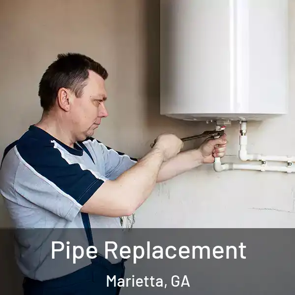  Pipe Replacement Marietta, GA
