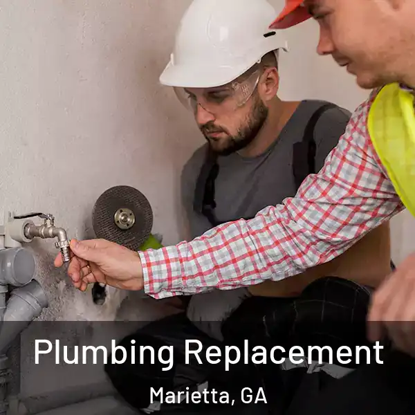  Plumbing Replacement Marietta, GA