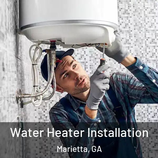  Water Heater Installation Marietta, GA