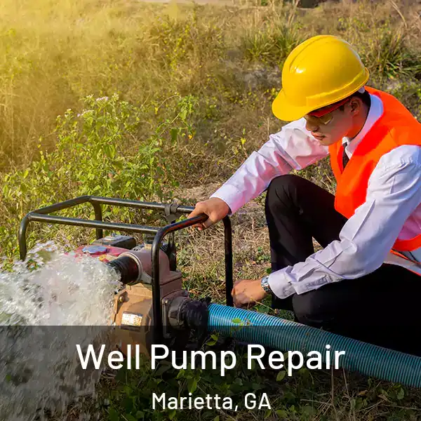  Well Pump Repair Marietta, GA